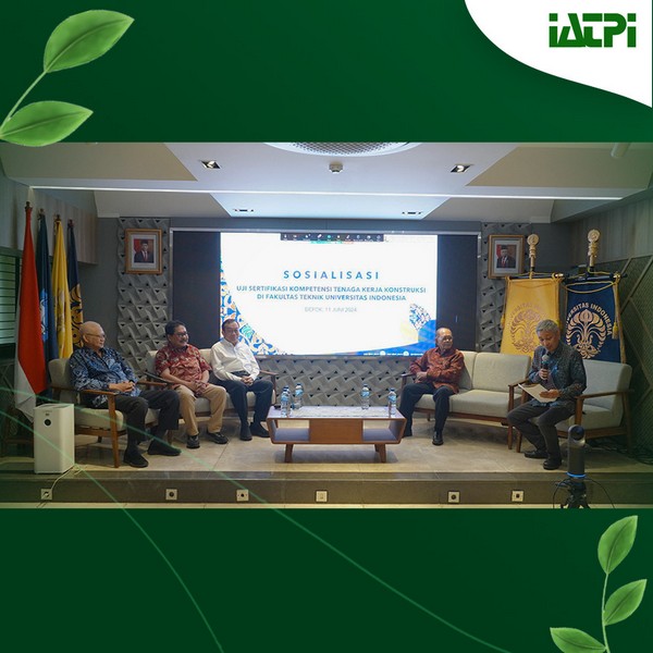 SOSIALISASI UJI SERTIFIKASI TENAGA KERJA KONSTRUKSI DI FAKULTAS TEKNIK UNIVERSITAS INDONESIA